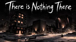 There Is Nothing There
