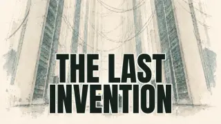 The Last Invention