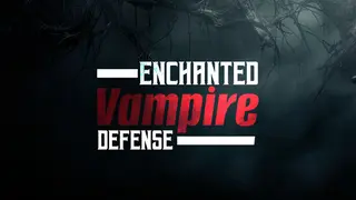 Enchanted Vampire Defense