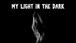 My Light In The Dark