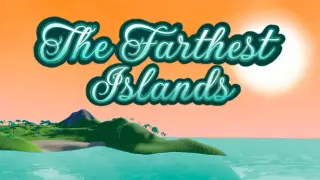 The Farthest Islands