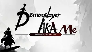 Demonslayer AKA Me