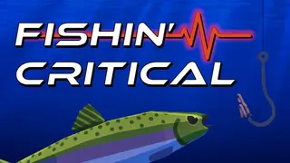 FISHIN' CRITICAL