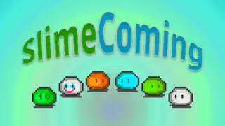 Slime Coming