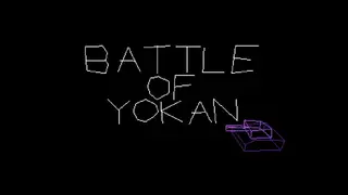 BATTLE OF YOKAN