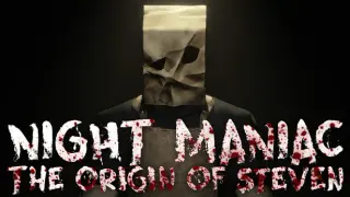 Night Maniac: The Origin Of Steven