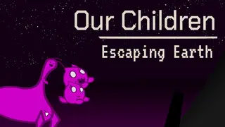 Our Children - Escaping Earth