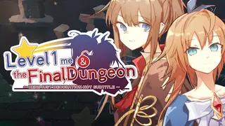 Level 1 Me & The Final Dungeon