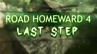 ROAD HOMEWARD 4: last step