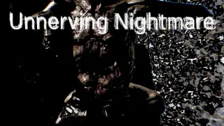 Unnerving Nightmare