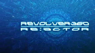 REVOLVER360 RE:ACTOR