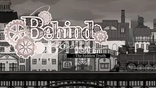 Behind:The hidden Truth