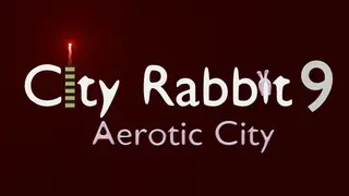 City Rabbit 9: Aerotic City