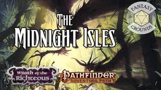 Fantasy Grounds - Pathfinder RPG - Wrath of the Righteous AP 4: The Midnight Isles