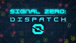 Signal Zero: Dispatch