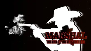 Marshal: The End of The Western Era