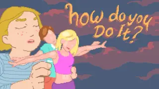 how do you Do It?