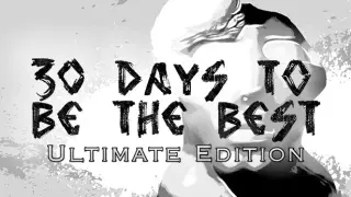30 Days to be the Best Ultimate Edition