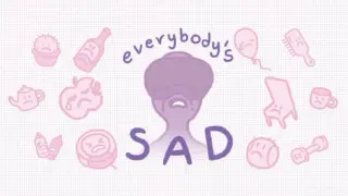 everybody's sad