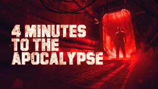 4 Minutes to the Apocalypse