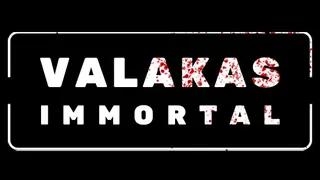 VALAKAS: Immortal
