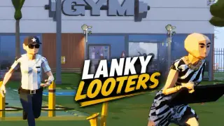 Lanky Looters