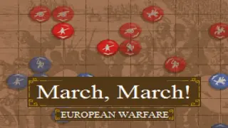 March, March! European Warfare
