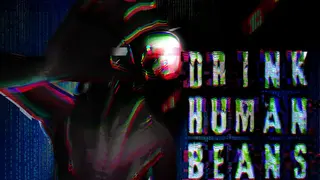 DRINK HUMAN BEANS