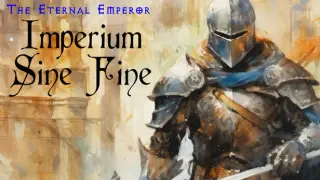 Imperium Sine Fine: Eternal Emperor