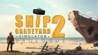 Ship Graveyard Simulator 2: Prologue