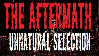 The Aftermath: Unnatural Selection