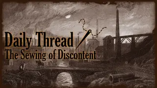 Daily Thread: The Sewing of Discontent