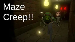 Maze Creep!!