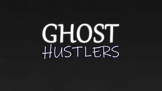 Ghost Hustlers