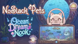 NoSlack Pets: Lo-Fi Paws - Ocean Dream Nook