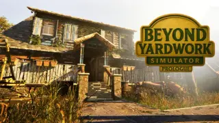 Beyond Yardwork Simulator Prologue