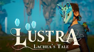 LUSTRA: Lachea's Tale