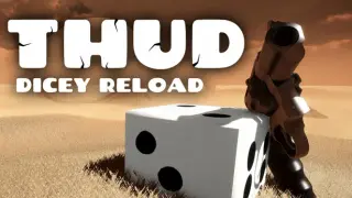 THUD: Dicey Reload