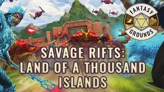 Fantasy Grounds - Savage Rifts(R): Land of a Thousand Islands