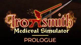 Ironsmith Medieval Simulator: Prologue