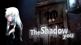 The Shadow You