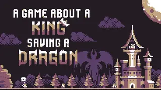 A Game About a King Saving a Dragon
