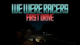 We Were Racers: First Drive