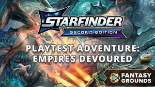 Fantasy Grounds - Starfinder 2 RPG - Starfinder Second Edition Playtest Adventure: Empires Devoured