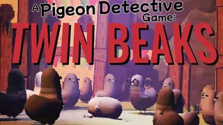 A Pigeon Detective Game: Twin Beaks