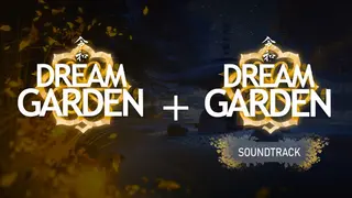 Dream Garden + Soundtrack