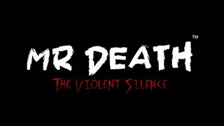 Mr Death: The Violent Silence