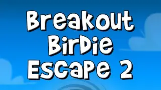 Breakout Birdie Escape 2 - Switch