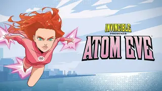 Invincible Presents: Atom Eve
