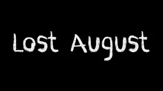 Lost August